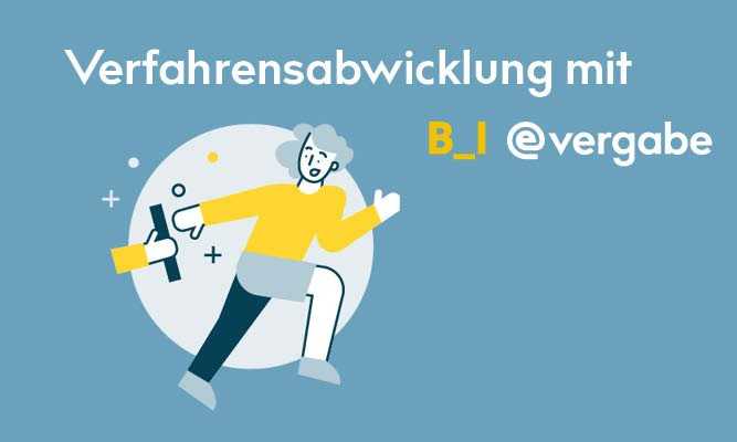 Ausschreibung: B_I eVergabe bietet Verfahrensabwicklung als Service an Ausschreibung: B_I eVergabe bietet Verfahrensabwicklung als Service an