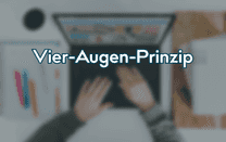 Vier-Augen-Prinzip Vier-Augen-Prinzip