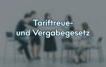 Tariftreue- und Vergabegesetz Tariftreue- und Vergabegesetz