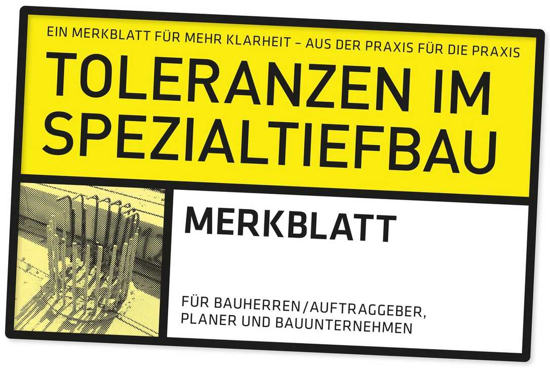 Arbeitshilfe: Neues Merkblatt „Toleranzen im Spezialtiefbau“ erschienen Arbeitshilfe: Neues Merkblatt „Toleranzen im Spezialtiefbau“ erschienen