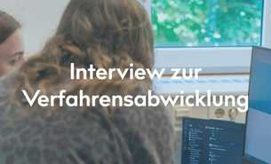 Interview mit dem Team Verfahrensabwicklung