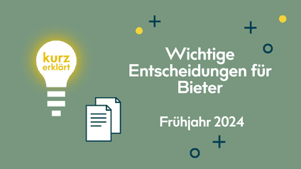 Wichtige Entscheidungen für Bieter – Frühjahr 2024