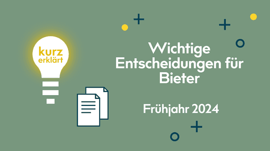 Wichtige Entscheidungen für Bieter – Frühjahr 2024