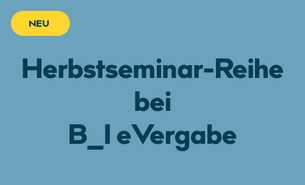 Neu: Herbstseminar-Reihe zum Vergabewesen