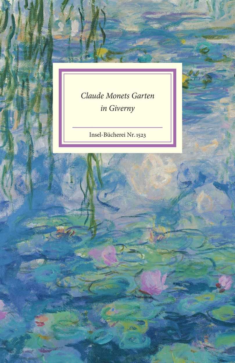 Claude Monets Garten in Giverny, fester einband, 978-3-458-19523-8, 100 Seiten, 14 Euro | Foto: BH Claude Monets Garten in Giverny, fester einband, 978-3-458-19523-8, 100 Seiten, 14 Euro | Foto: BH