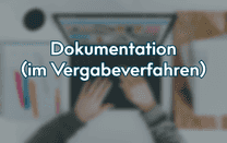 Dokumentation (im Vergabeverfahren) Dokumentation (im Vergabeverfahren)