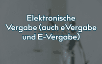 Elektronische Vergabe (auch eVergabe und E-Vergabe) Elektronische Vergabe (auch eVergabe und E-Vergabe)