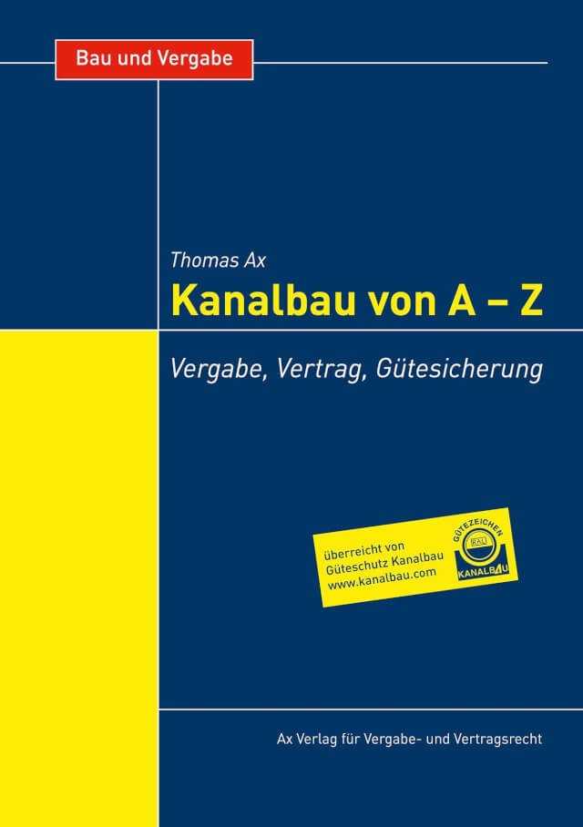 „Kanalbau von A – Z“ ergänzt Güteschutz-Arbeitshilfen „Kanalbau von A – Z“ ergänzt Güteschutz-Arbeitshilfen