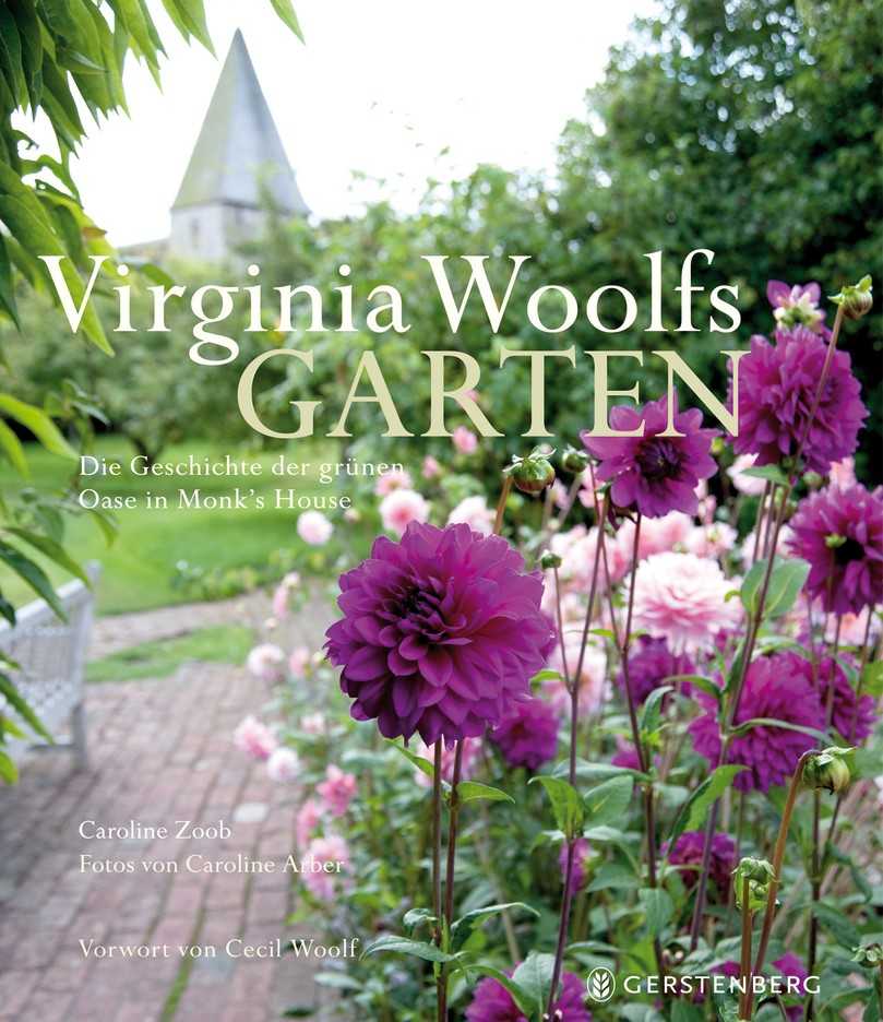 Carolin Zoob
Virginia Woolfs Garten
Die Geschichte der grünen Oase in Monk’s House
Aus dem Englischen von Anke Albrecht
192 S., durchgehend farbig, 23,5 x 28 cm, geb.
ISBN 978-3-8369-2192-3
36 Euro | Foto: Gerstenberg Carolin Zoob
Virginia Woolfs Garten
Die Geschichte der grünen Oase in Monk’s House
Aus dem Englischen von Anke Albrecht
192 S., durchgehend farbig, 23,5 x 28 cm, geb.
ISBN 978-3-8369-2192-3
36 Euro | Foto: Gerstenberg